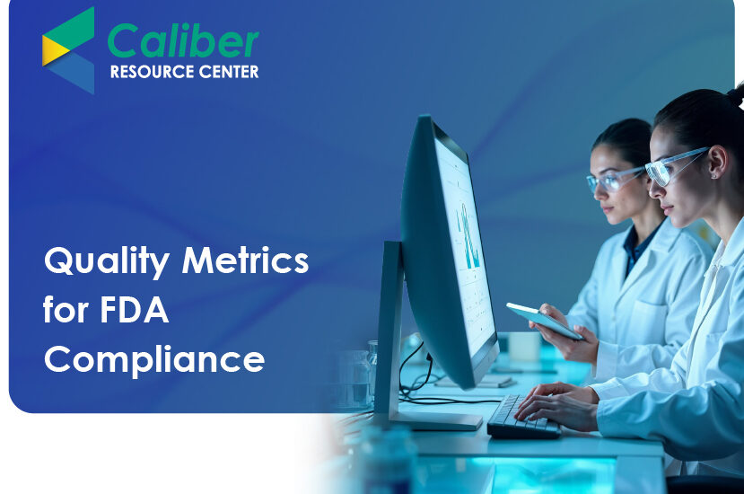 Quality metrics for FDA Compliance
