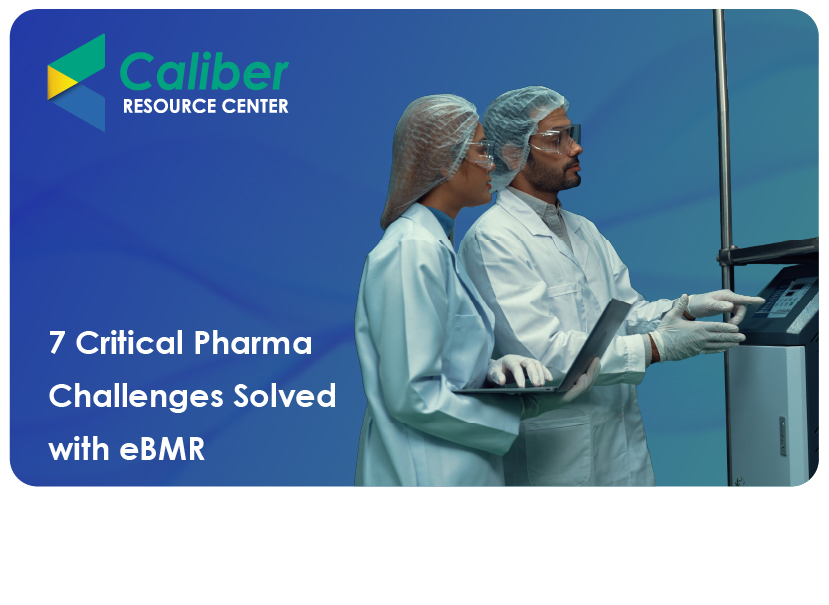 7 business pharma manufacturing challenges solved by eBMR