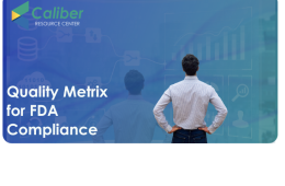 Quality metrics for FDA compliance